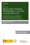 Movilidad urbana sostenible y acción administrativa. Perspectiva social, estrategias jurídicas y políticas públicas de movilidad en el medio urbano | 9788413098395 | Portada
