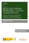 Movilidad urbana sostenible y acción administrativa. Perspectiva social, estrategias jurídicas y políticas públicas de movilidad en el medio urbano | 9788413098395 | Portada