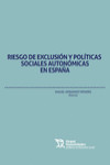 Riesgo de Exclusión y Políticas Sociales Autonómicas en España | 9788417973308 | Portada