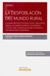 La despoblación del mundo rural. Algunas propuestas (prácticas y realistas) desde los ámbitos jurídico, económico y social para tratar de paliar o revertir tan denostado fenómeno | 9788413095783 | Portada