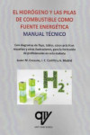 EL HIDRÓGENO Y LAS PILAS DE COMBUSTIBLE COMO FUENTE ENERGÉTICA. MANUAL TÉCNICO | 9788412095418 | Portada