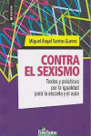 Contra el Sexismo. Textos y Prácticas por la Igualdad para la Escuela y el Aula | 9789877710311 | Portada