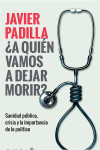 A Quién Vamos a Dejar Morir? Sanidad Pública, Crisis y la Importancia de lo Político | 9788412064421 | Portada