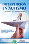 INTERVENCION EN AUTISMO. LA PRACTICA DEL MODELO ACME | 9788497278560 | Portada