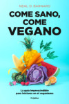 COME SANO, COME VEGANO: LA GUIA IMPRESCINDIBLE PARA INICIARSE EN EL VEGANISMO | 9788425358159 | Portada