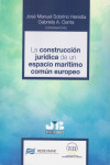 La construcción jurídica de un espacio marítimo común europeo | 9788412137644 | Portada