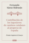 CONTRIBUCIÓN DE LOS INGENIEROS DE CAMINOS CATALANES AL PROGRESO DE ESPAÑA | 9788418006050 | Portada