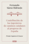 CONTRIBUCIÓN DE LOS INGENIEROS DE CAMINOS CATALANES AL PROGRESO DE ESPAÑA | 9788418006050 | Portada