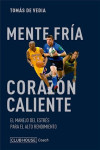 MENTE FRÍA CORAZÓN CALIENTE | 9789874733214 | Portada