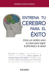 Entrena tu cerebro para el éxito: Cómo un cerebro sano es clave para lograr la felicidad y la salud | 9788436841985 | Portada