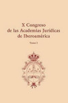 X congreso de las academias jurídicas de iberoamérica, Tomo I, 2 volúmenes | 9788434025967 | Portada