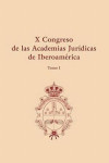 X congreso de las academias jurídicas de iberoamérica, Tomo I, 2 volúmenes | 9788434025967 | Portada