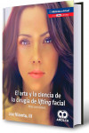 El Arte y la Ciencia de la Cirugía de Lifting Facial. Atlas con Videos + E-Book y 23 Videos | 9789585598171 | Portada