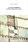 La casa dispersa. Historias marginales del habitar | 9788417905293 | Portada