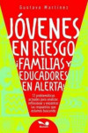 JÓVENES EN RIESGO ¡Familias y educadores en alerta! | 9789876672368 | Portada