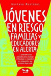 JÓVENES EN RIESGO ¡Familias y educadores en alerta! | 9789876672368 | Portada