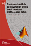 Problemas de análisis de una variable y álgebra lineal: soluciones analíticas y con Matlab | 9788490488386 | Portada