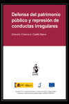 Defensa del patrimonio público y represión de conductas irregulares | 9788498903829 | Portada