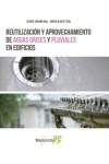 Reutilización y aprovechamiento de aguas grises y pluviales en edificios | 9788426728203 | Portada