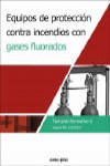 EQUIPOS DE PROTECCIÓN CONTRA INCENDIOS CON GASES FLUORADOS | 9788417119782 | Portada