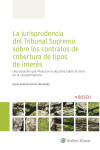 La jurisprudencia del Tribunal Supremo sobre los contratos de cobertura de tipos de interés | 9788490904350 | Portada