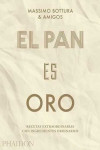 EL PAN ES ORO | 9780714876146 | Portada