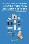 Desarrollo de aplicaciones IoT en la nube para Arduino y ESP8266 | 9788426728456 | Portada