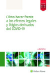 Cómo hacer frente a los efectos legales y litigios derivados del COVID-19 | 9788490904428 | Portada