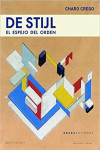 DE STIJL. EL ESPEJO DEL ORDEN | 9788417301620 | Portada