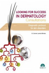 Looking for Success in Dermatology Consultations. Diagnostic Protocol for Skin Disorders | 9788418020544 | Portada