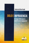 Dolo e imprudencia. Un viaje crítico por la historia de la imputación | 9788412201550 | Portada