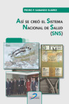 Así se creó el Sistema Nacional de Salud (SNS) | 9788490522899 | Portada