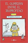 El Guardián entre el Ibuprofeno | 9788401024399 | Portada