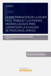 La discriminación de la mujer en el trabajo y las nuevas medidas legales para garantizar la igualdad de trato en el empleo | 9788413087528 | Portada