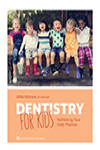 Dentistry for Kids: Rethinking Your Daily Practice | 9781647240134 | Portada