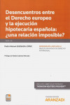 Desencuentros entre el derecho europeo y la ejecución hipotecaria española: ¿una relación imposible? | 9788413468105 | Portada
