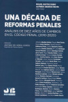 Una década de reformas penales. Análisis de diez años de cambios en el código penal (2010-2020) | 9788412201598 | Portada