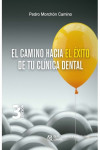El Camino Hacia el Éxito de tu Clínica Dental | 9788489873858 | Portada
