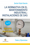 LA NORMATIVA EN EL MANTENIMIENTO INDUSTRIAL: INSTALACIONES DE GAS. VOLUMEN I: Tests y Ejercicios | 9788418072390 | Portada