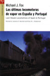 Las últimas locomotoras de vapor en España y Portugal | 9788497041164 | Portada