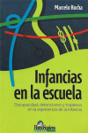 INFANCIAS EN LA ESCUELA. Discapacidad, detenciones y tropiezos en la experiencia de la infancia | 9789877710250 | Portada