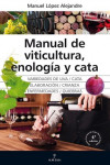 MANUAL DE VITICULTURA, ENOLOGIA Y CATA | 9788418205385 | Portada
