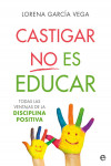 CASTIGAR NO ES EDUCAR | 9788491647911 | Portada