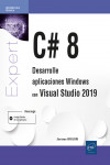 C# 8. Desarrolle aplicaciones Windows con Visual Studio 2019 | 9782409028007 | Portada