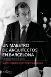 MAESTRO DE ARQUITECTOS EN BARCELONA. CONVERSACIONES CON FEDERICO CORREA | 9788490667583 | Portada