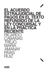 Acuerdo extrajudicial de pagos en el texto refundido de la ley concursal y en la práctica reciente | 9788412219982 | Portada