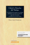 Cárcel y derecho del trabajo. Incidencia de la prisión en el trabajo asalariado y las relaciones laborales especiales de penados en instituciones penitenciarias | 9788413453866 | Portada