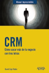 CRM. Cómo sacar más de tu negocio con tres letras | 9788441542891 | Portada