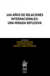 100 Años de Relaciones Internacionales: Una Mirada Reflexiva | 9788413369181 | Portada