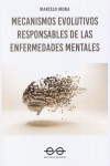 MECANISMOS EVOLUTIVOS RESPONSABLES DE LAS ENFERMEDADES MENTALES | 9789879083611 | Portada
